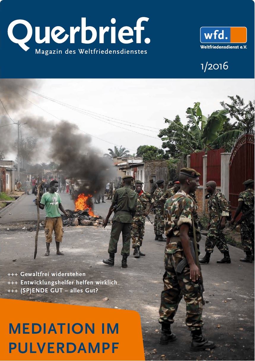 Der Querbrief ist das Mitgliedermagazin des Weltfriedensdienstes. In dieser Ausgabe (1/2016) beschäftigen wir uns mit Burundi.